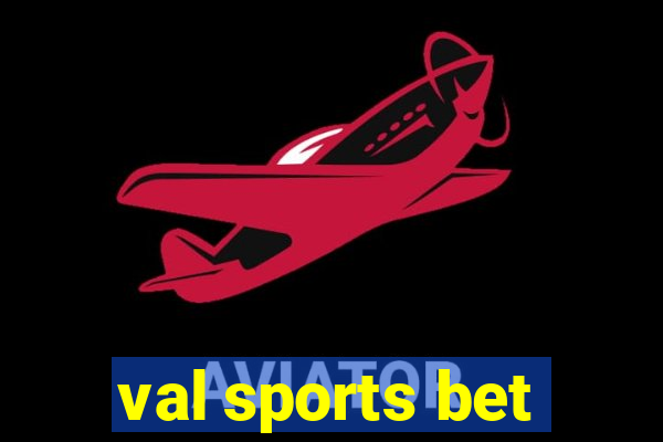 val sports bet